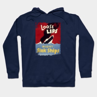 Loose Lips Might Sink Ships WW2 poster vintage Hoodie